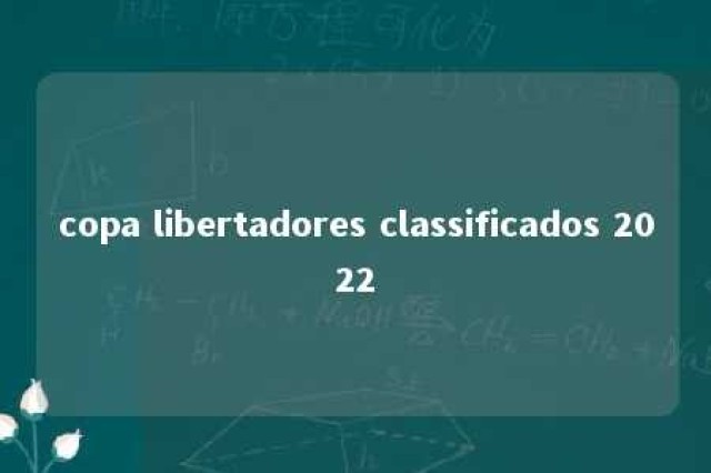 copa libertadores classificados 2022 