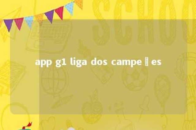 app g1 liga dos campeões 