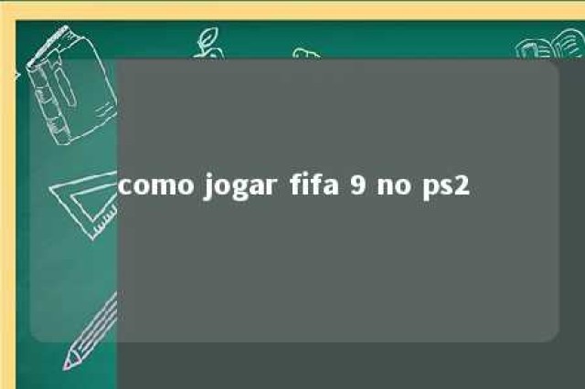 como jogar fifa 9 no ps2 