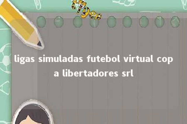 ligas simuladas futebol virtual copa libertadores srl 