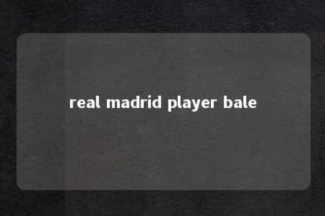 real madrid player bale 