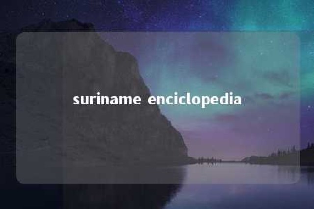 suriname enciclopedia 