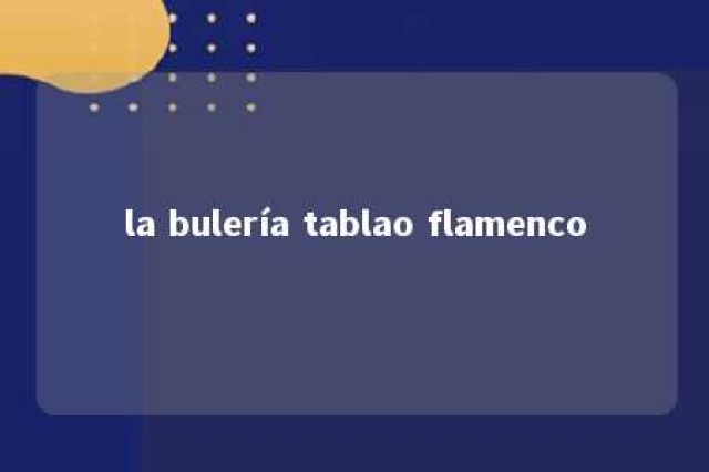 la bulería tablao flamenco 