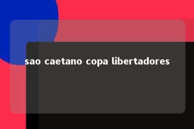 sao caetano copa libertadores 